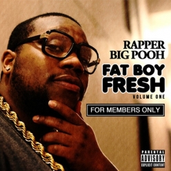 Rapper Big Pooh - Fat Boy Fresh Vol. 1 - For Members Only